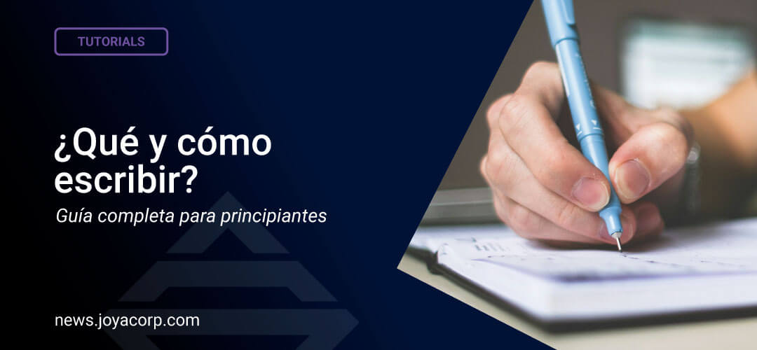 ¿Qué y cómo escribir? Guía completa para principiantes